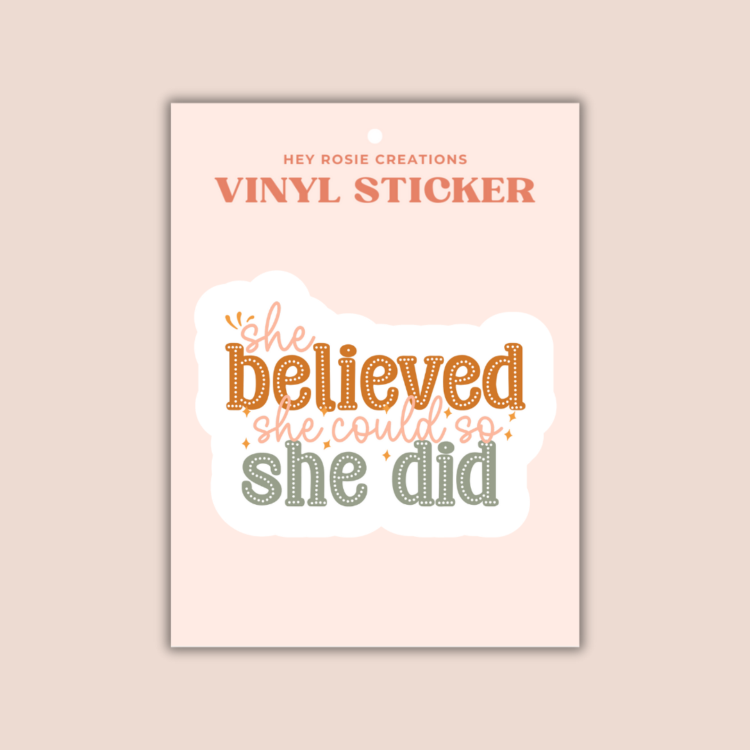 Vinyl Sticker - She Believed She Could So She Did