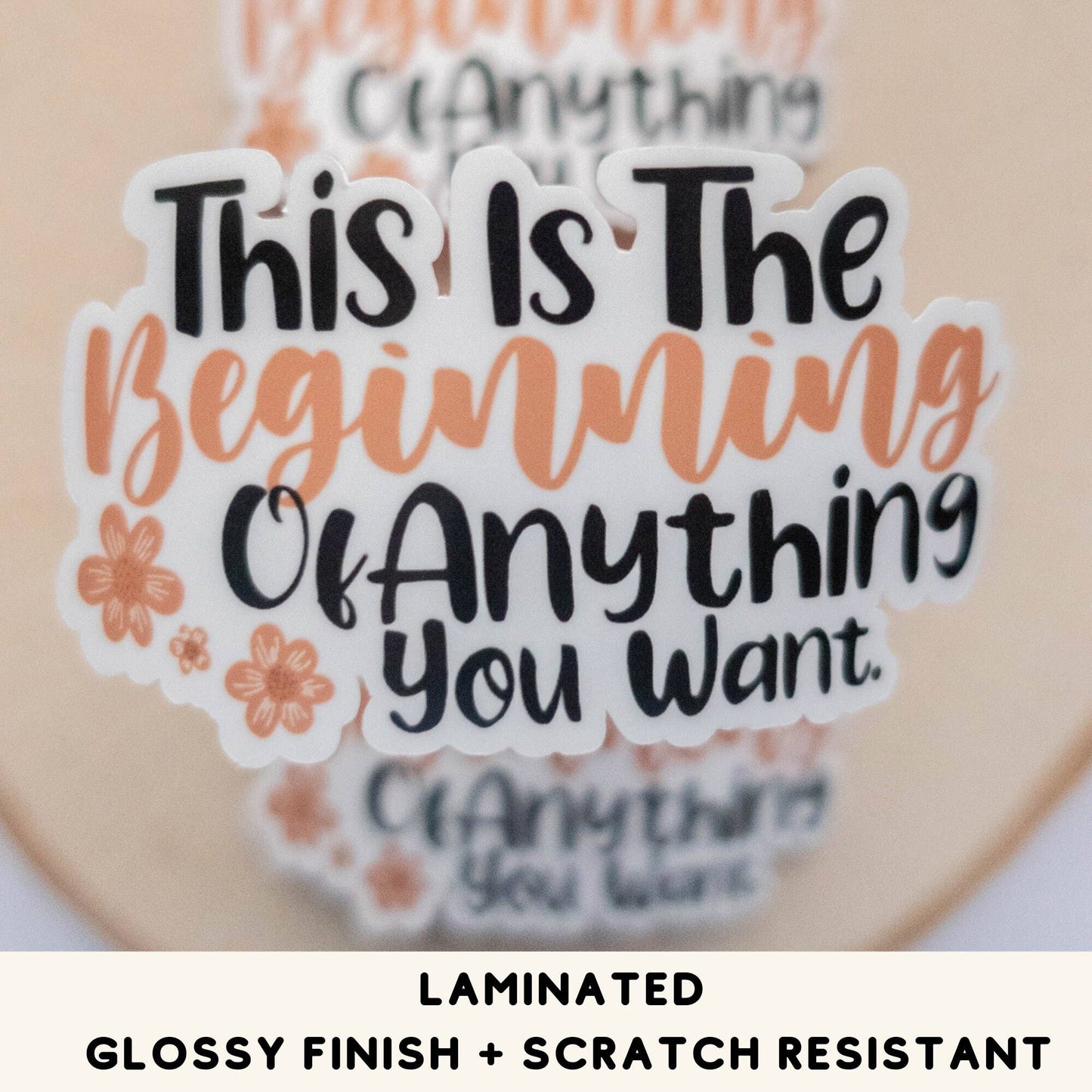 Vinyl Sticker This Is The Beginning Of Anything You Want