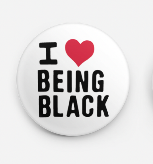 Button - I (Heart) Being Black