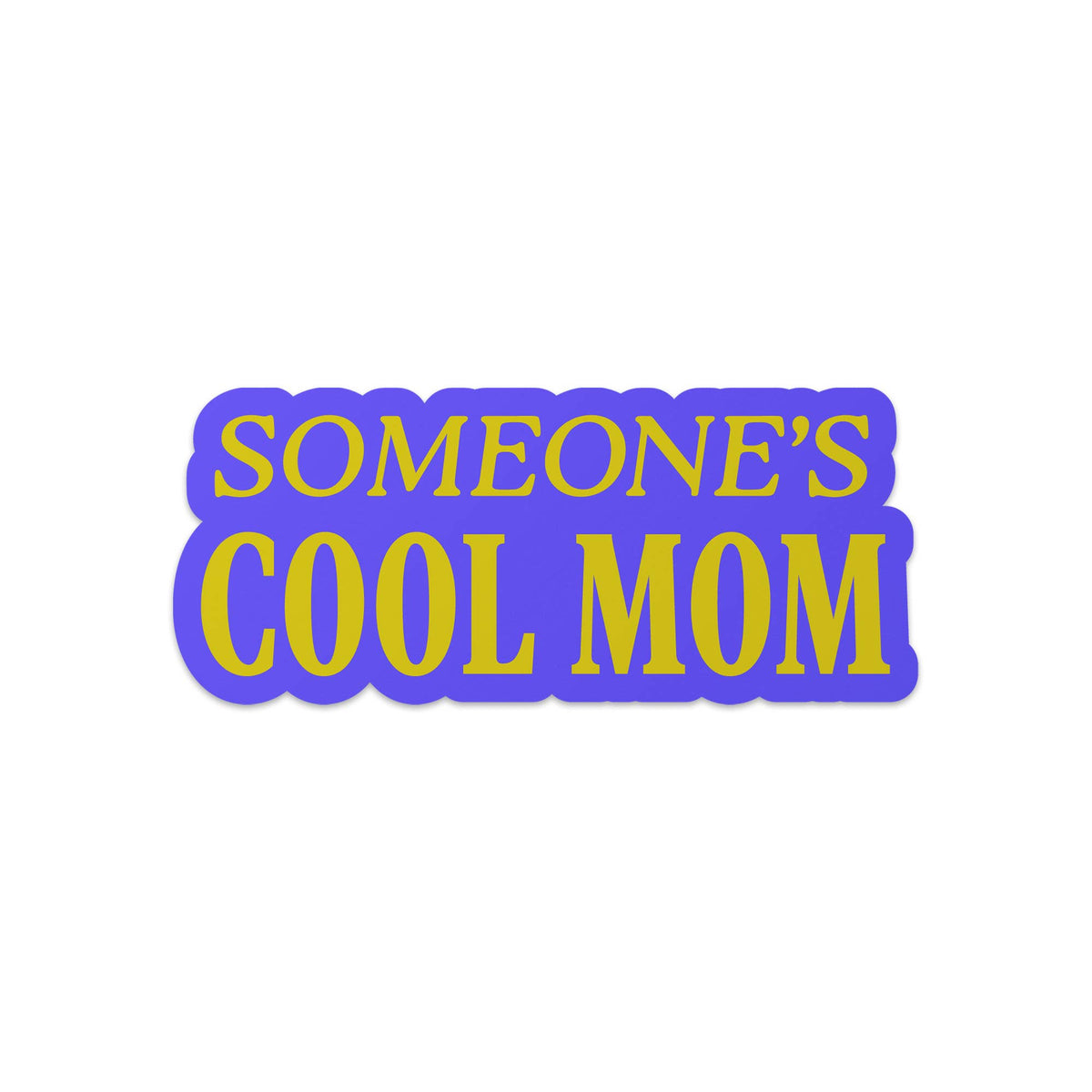 Vinyl Stickers - Someone’s Cool Mom
