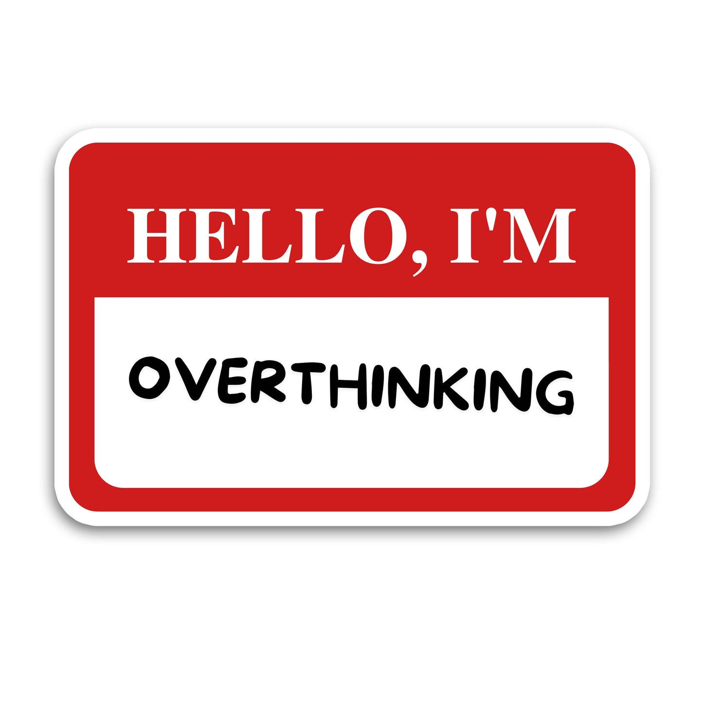Vinyl Stickers - Overthinking