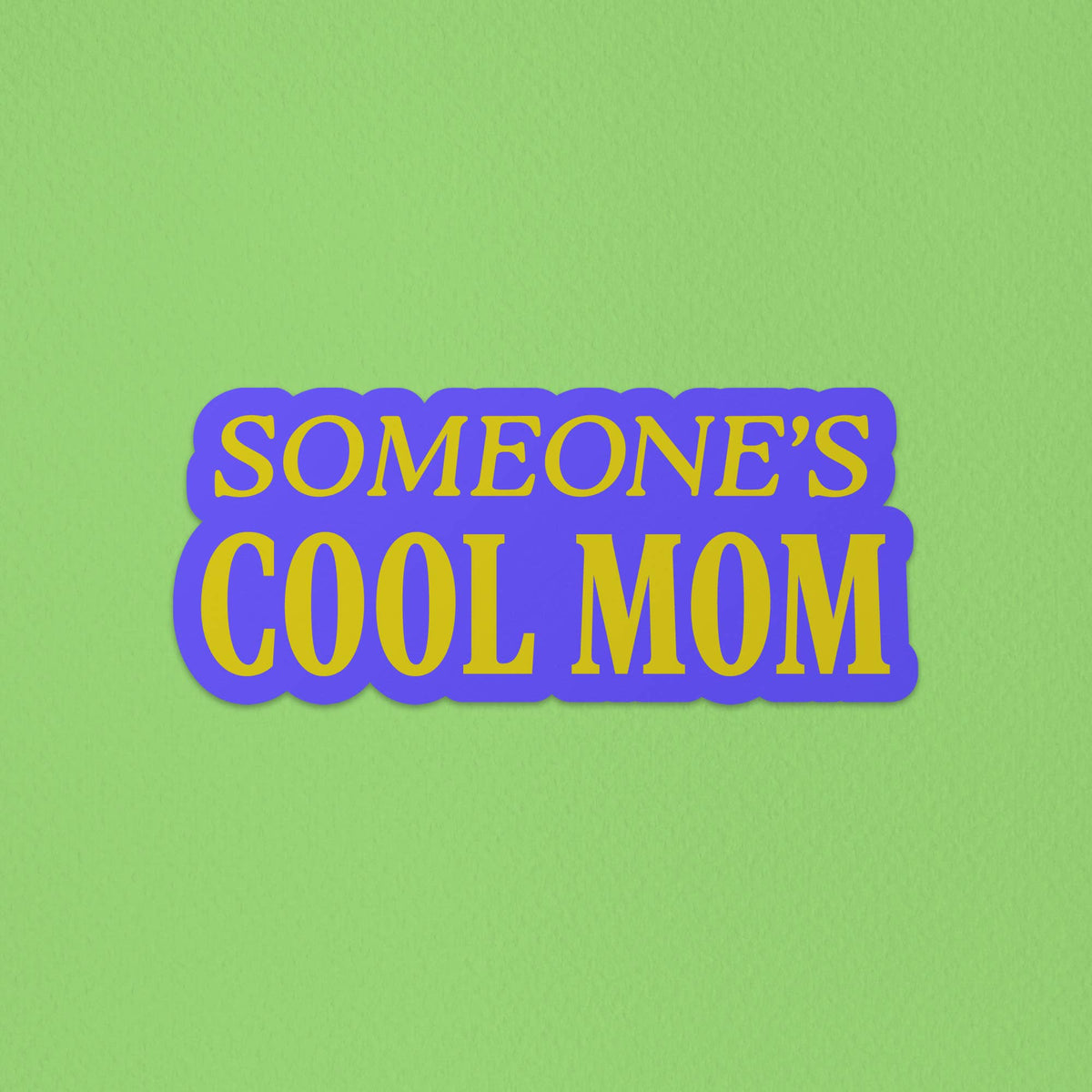 Vinyl Stickers - Someone’s Cool Mom