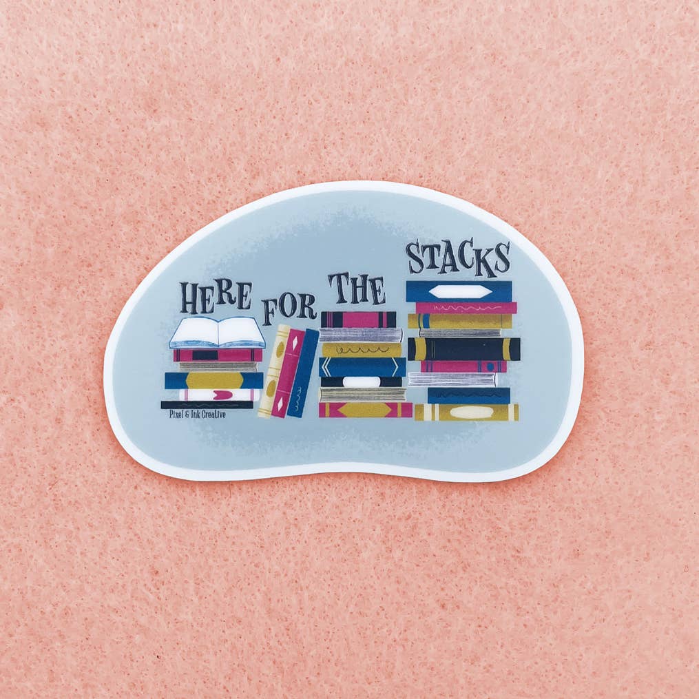 Vinyl Sticker - Here For The Stacks