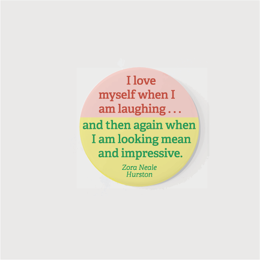 Button Pin - I Love Myself When I am Laughing...