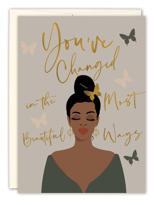 You've Changed In The Most Beautiul Ways Birthday Card - Gold Foil Stamped